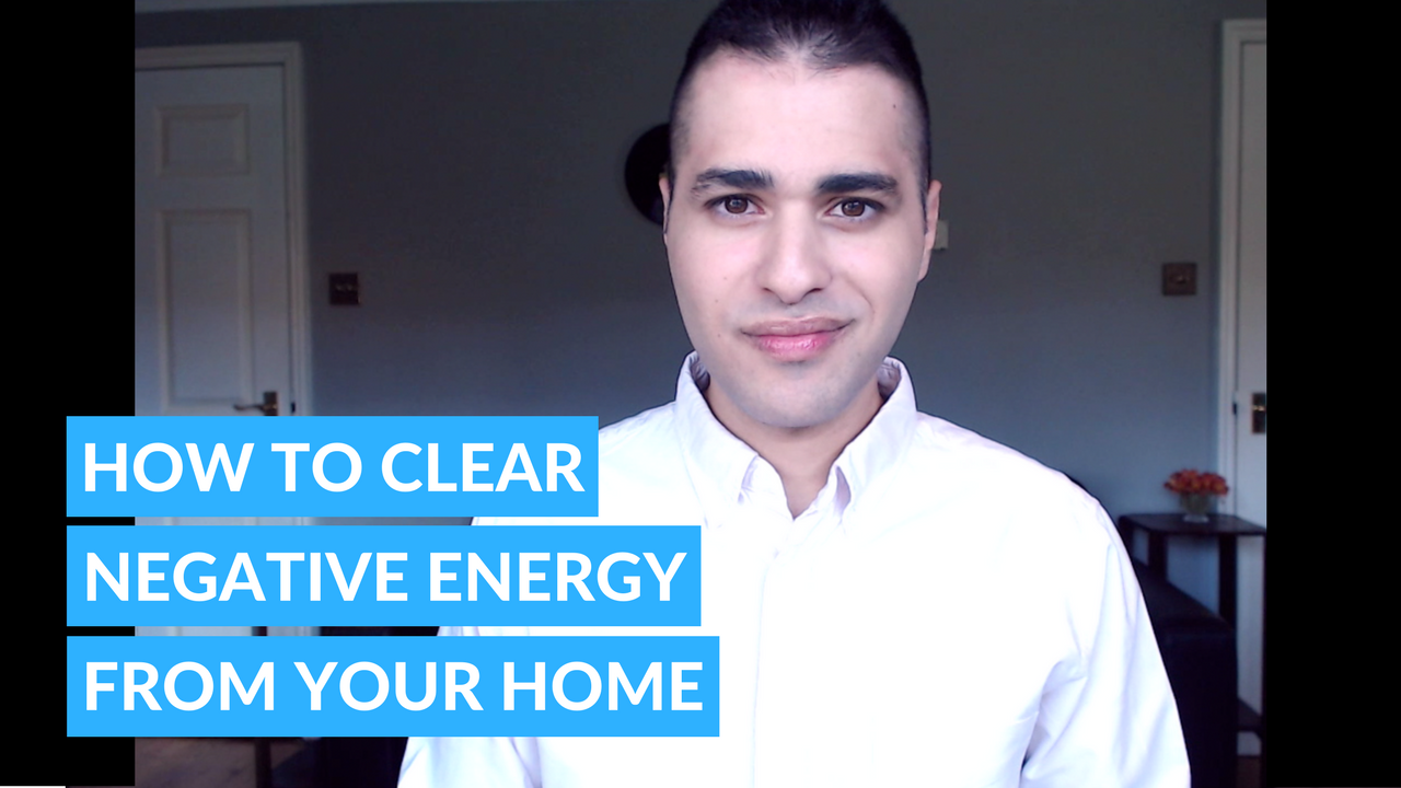 How to Clear Negative Energy From Your Home – 3 Easy Ways