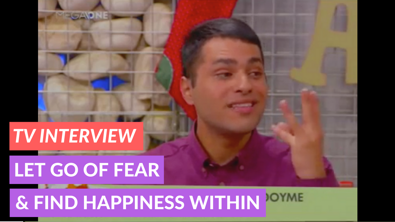 Let Go of Fear & Find the Happiness Within | TV Interview