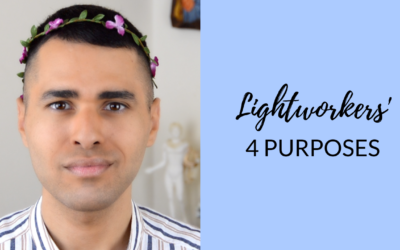 Lightworker Mission: 4 Purposes of Lightworkers