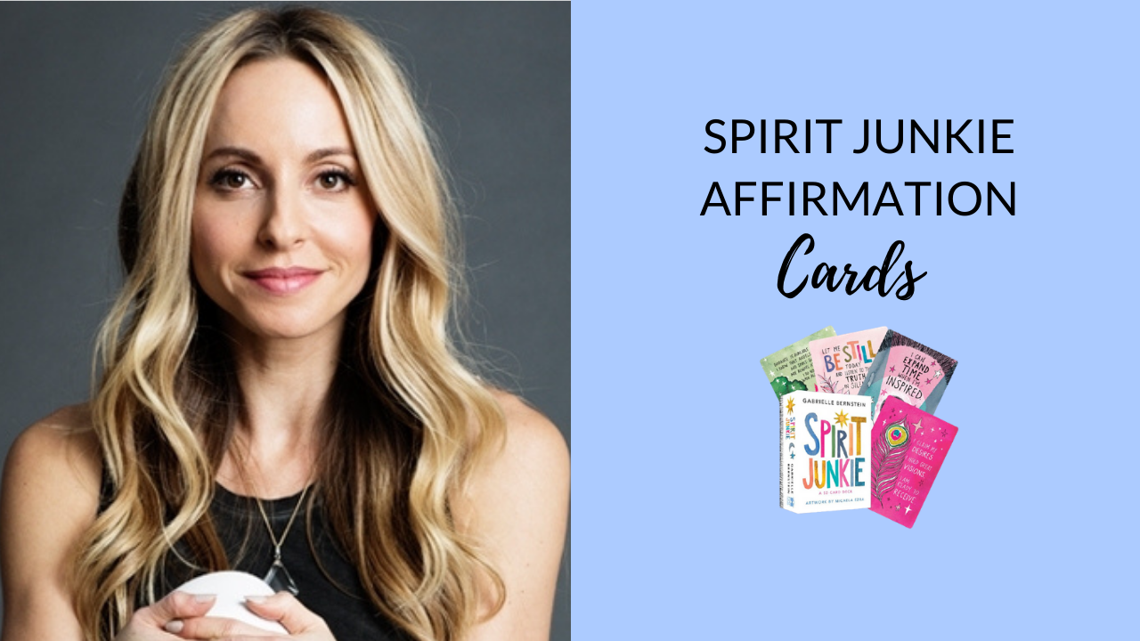 Spirit Junkie Affirmation Cards by Gabrielle Bernstein (Hay House