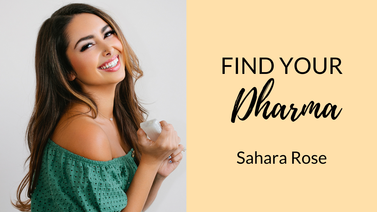 Find-Your-Dharma-with-Sahara-Rose-B