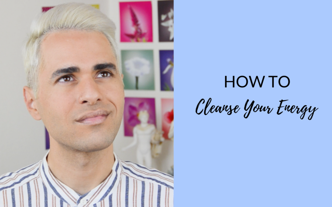 How to Cleanse Your Energy