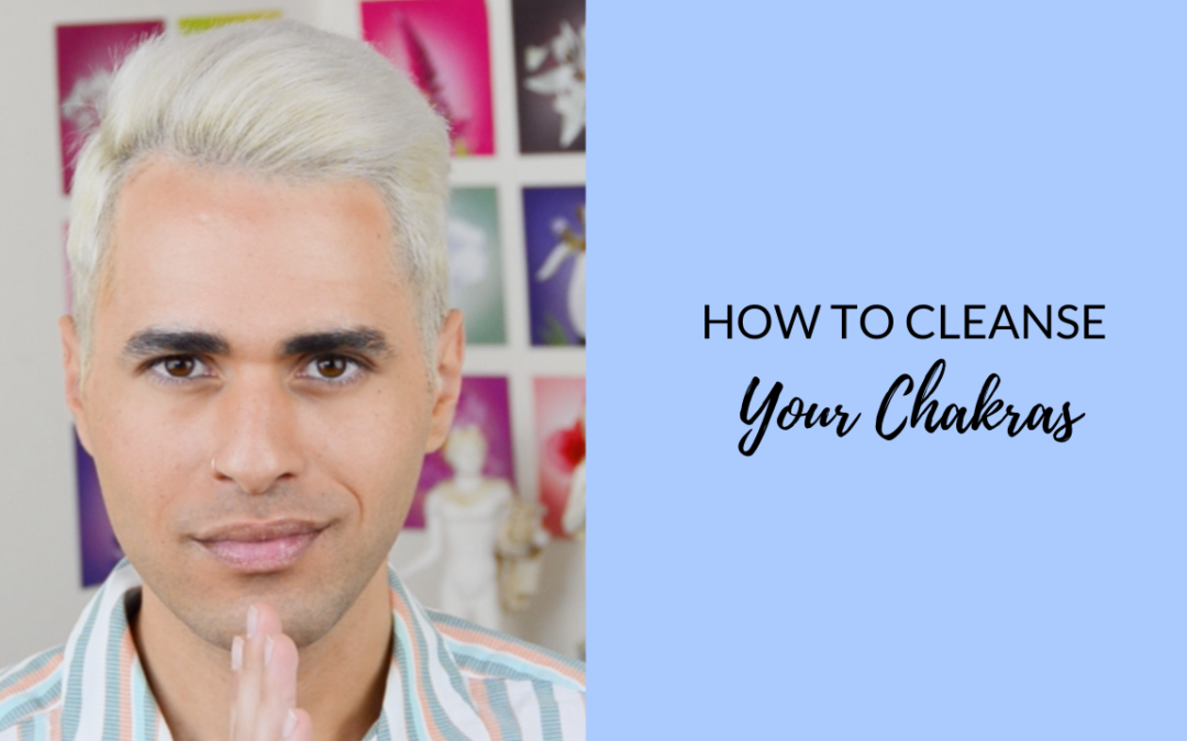 How to Cleanse Your Chakras
