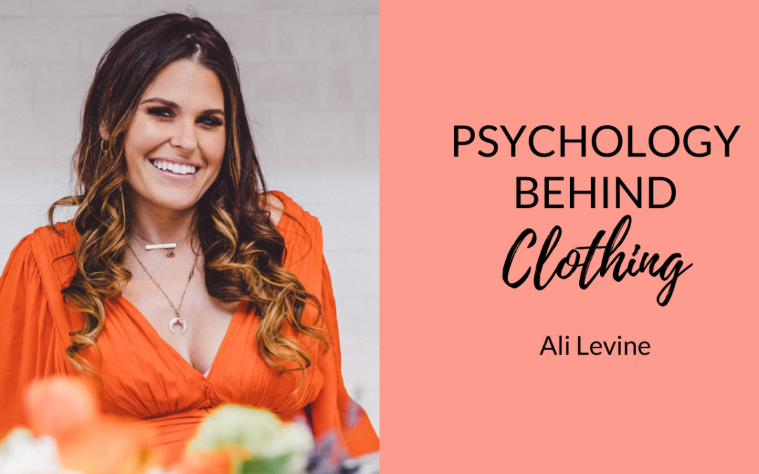 Why Clothes are Important: The Psychology Behind Clothing | Ali Levine