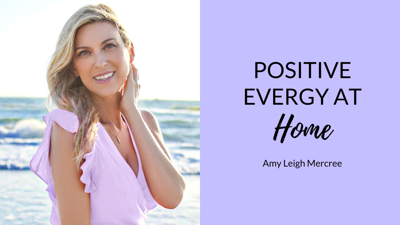 positive-energy-at-home-tips-practices-amy-leigh-mercree1