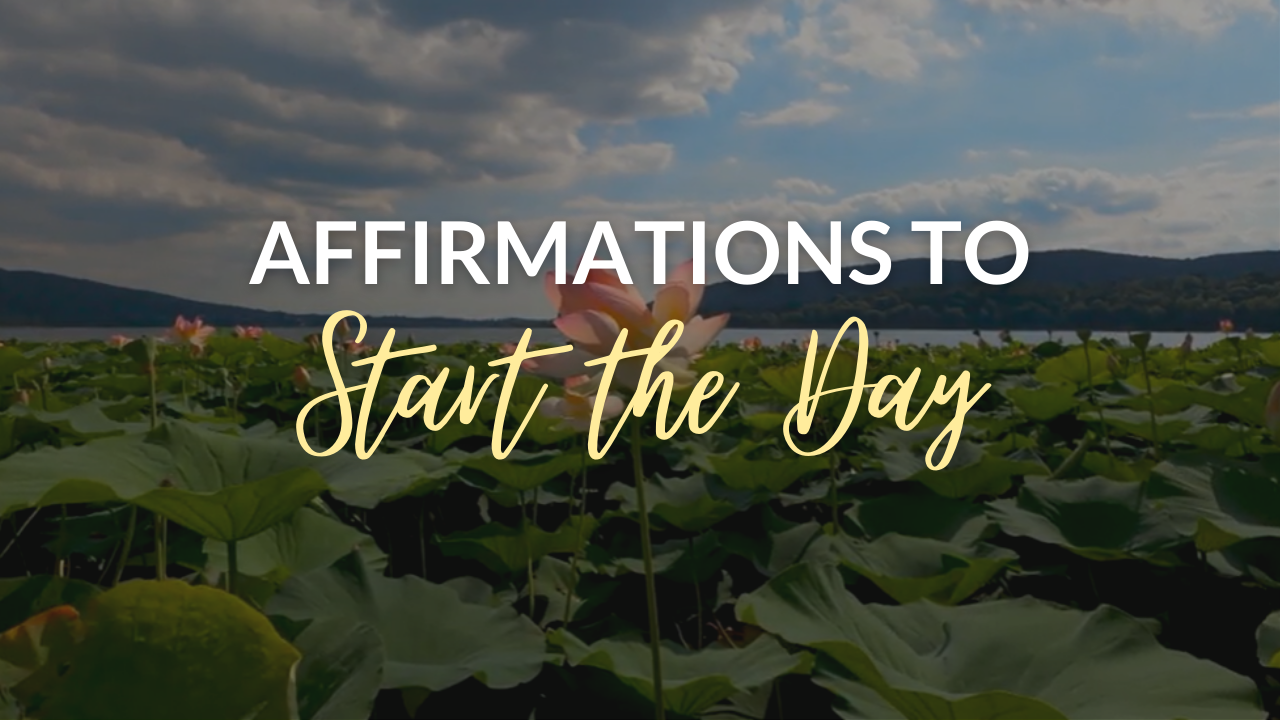 Affirmations to start the day