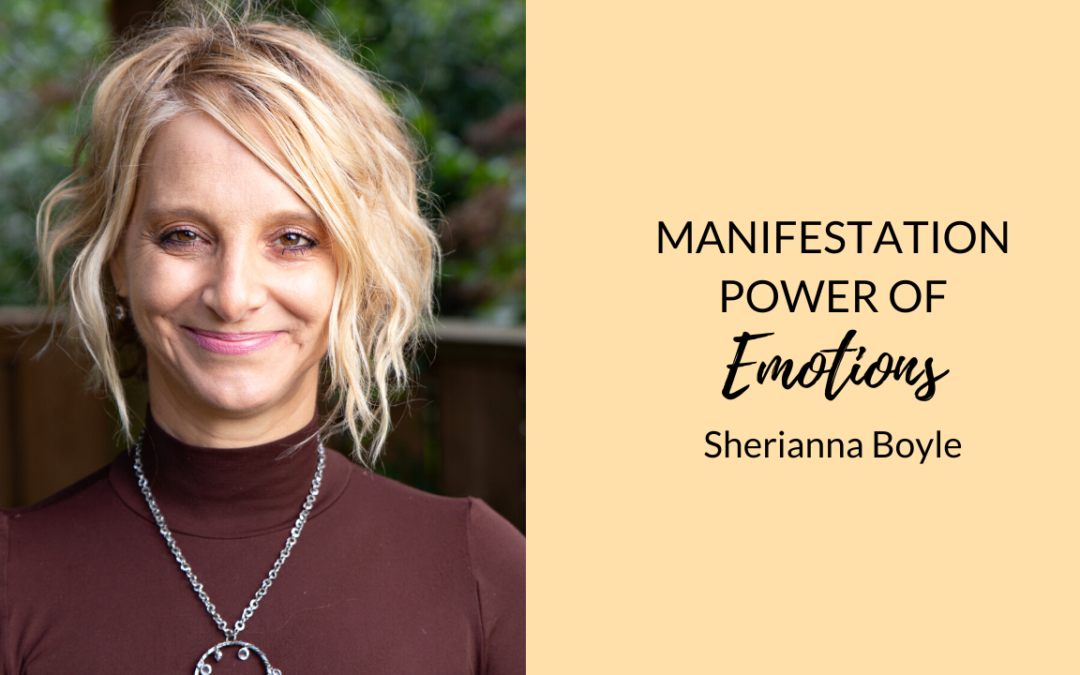 Manifestation Power of Emotions 😲 | Sherianna Boyle