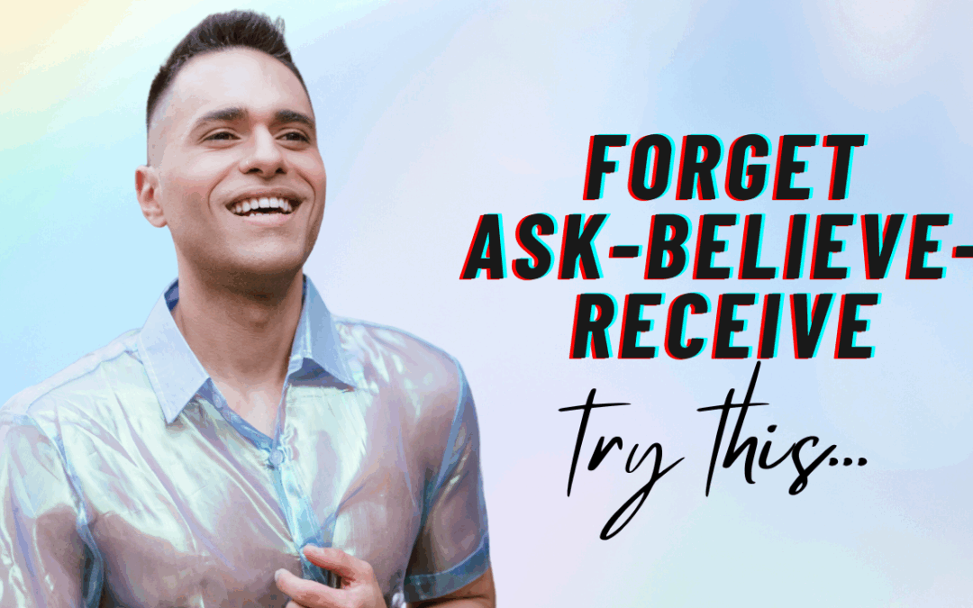 Forget Ask, Believe, Receive – Try THIS 5-Step Manifestation Formula