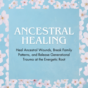 Ancestral Healing